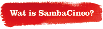 Wat is SambaCinco?
